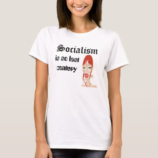 vally girl, Socialism, is so last century T-Shirt