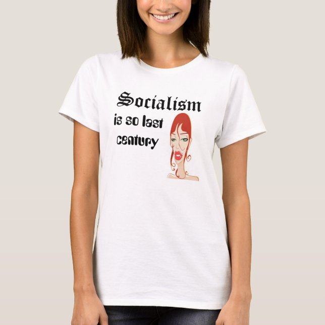 vally girl, Socialism, is so last century T-Shirt (Front)
