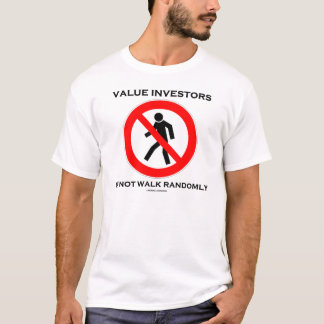 Value Investors Do Not Walk Randomly T-Shirt
