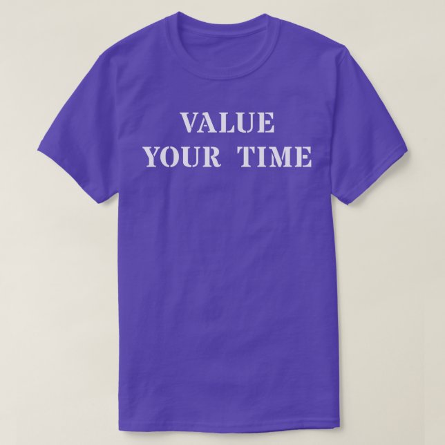 Value your time 2 T-Shirt (Design Front)