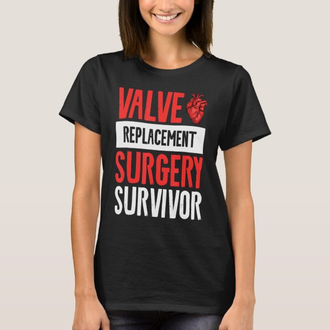 Valve Replacement Surgery Survivor Get Well Soon A T-Shirt (Front)