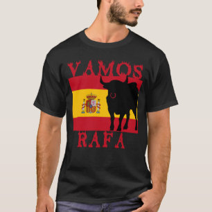 Vamos Rafa With Flag of Spain T-Shirt
