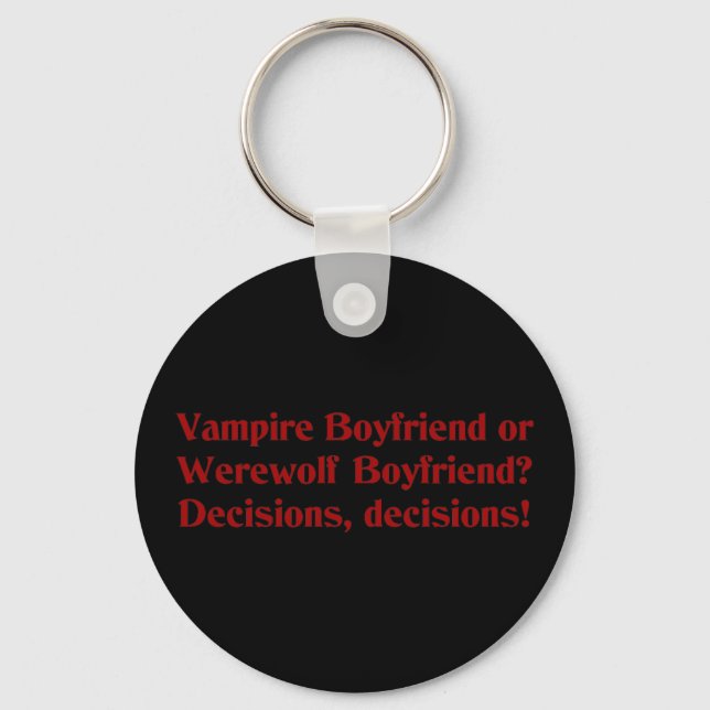 Vampire Boyfriend or Werewolf Boyfriend Key Ring (Front)