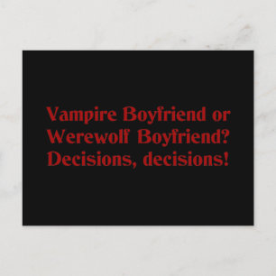 Vampire Boyfriend or Werewolf Boyfriend Postcard