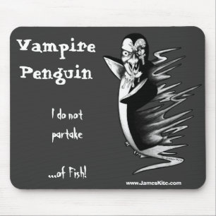 Vampire Penguin: I do not partake...of Fish! Mouse Mat