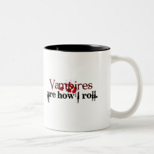 Vampires are how I roll Two-Tone Coffee Mug