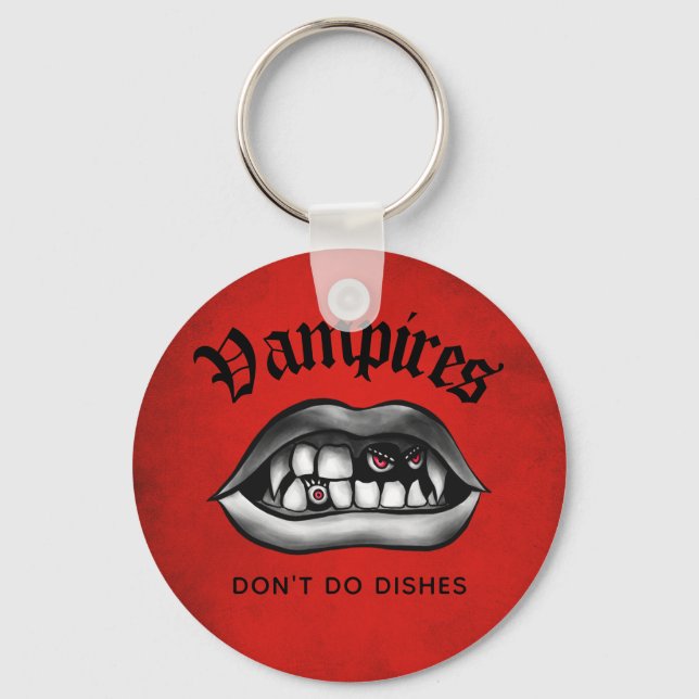 Vampires Don't Do Dishes Funny Fangs Key Ring (Front)