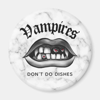 Vampires Don't Do Dishes Funny Fangs Magnet