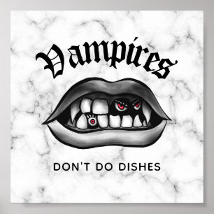 Vampires Don't Do Dishes Funny Fangs Poster