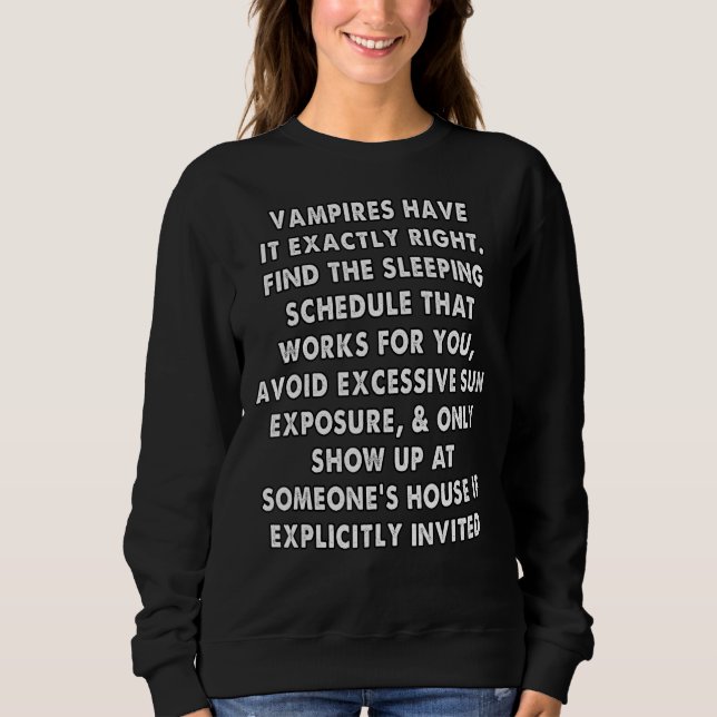 vampires have it exactly right sweatshirt (Front)