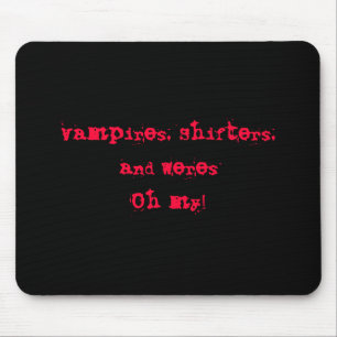 Vampires, Shifters,and WeresOh my! Mouse Mat