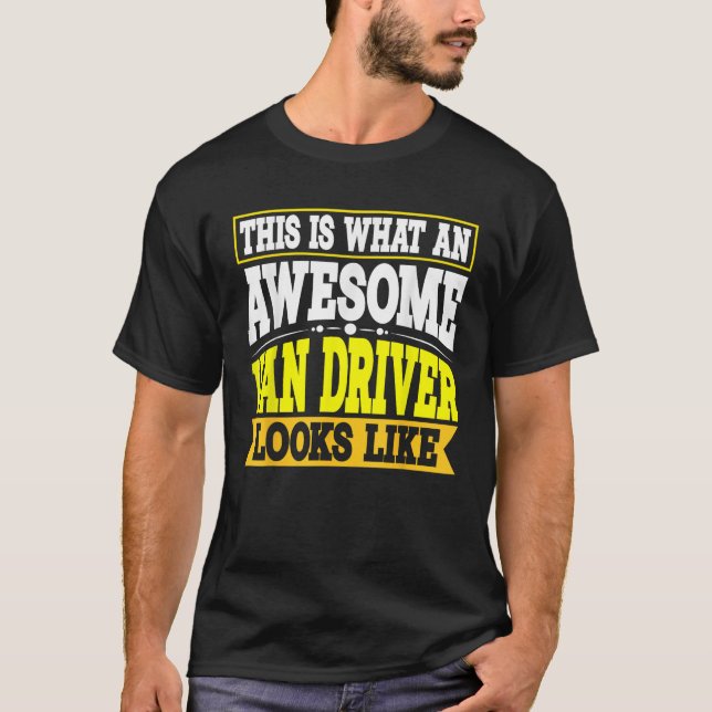 Van Driver Job Title Employee Funny Worker Van Dri T-Shirt (Front)
