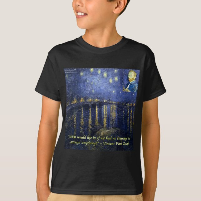 Van Gogh Courage Quote T-Shirt (Front)