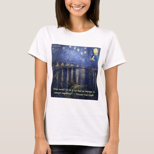 Van Gogh Courage Quote T-Shirt (Front)