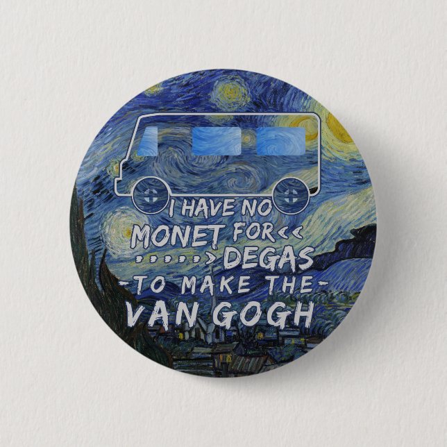 Van Gogh Monet Degas Funny Artist Pun Starry Night 6 Cm Round Badge (Front)