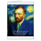 Van Gogh "Paint My Dreams" Gifts Mugs Cards Etc