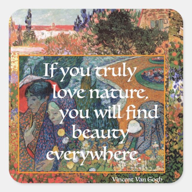 Van Gogh quote, If you truly love Nature, Square Sticker (Front)