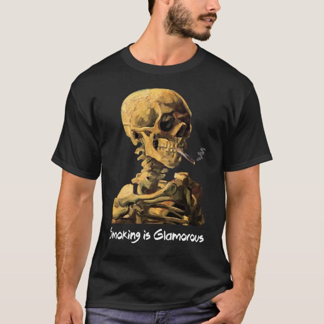 Van Gogh Skull With Cigarette Smoking Is Glamourou T-Shirt (Front)