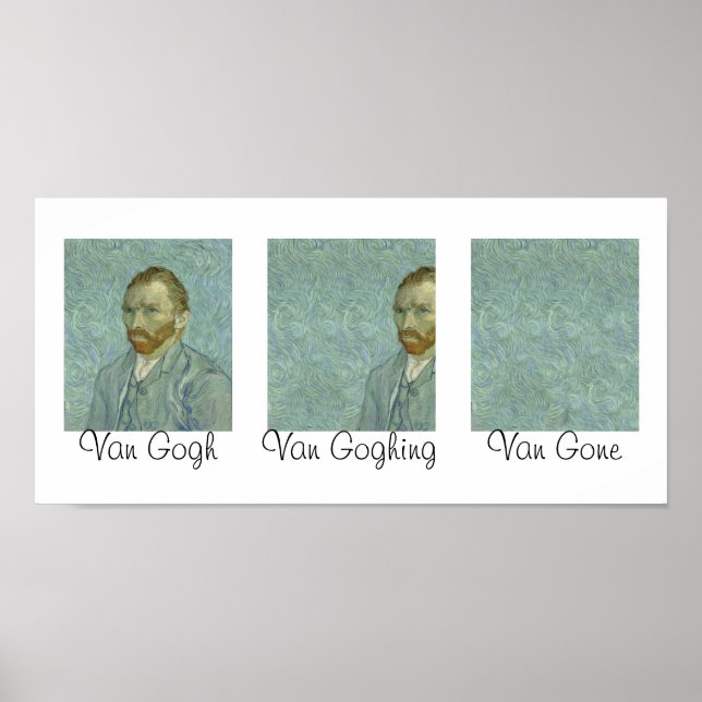 Van Gogh Van Goghing Van Gone Masterpiece Humor Poster (Front)