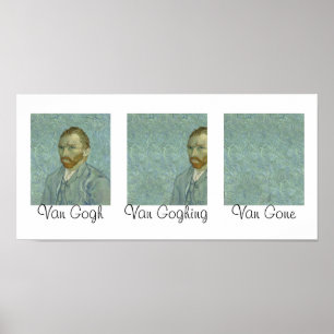 Van Gogh Van Goghing Van Gone Masterpiece Humour Poster