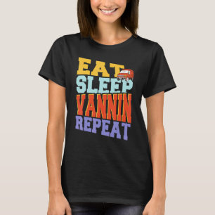 Van Life Eat Sleep Vannin - Vanlife Vannin T-Shirt