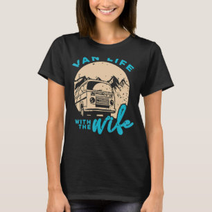 Van Life With My Wife Retro Vintage Van Dwellers V T-Shirt