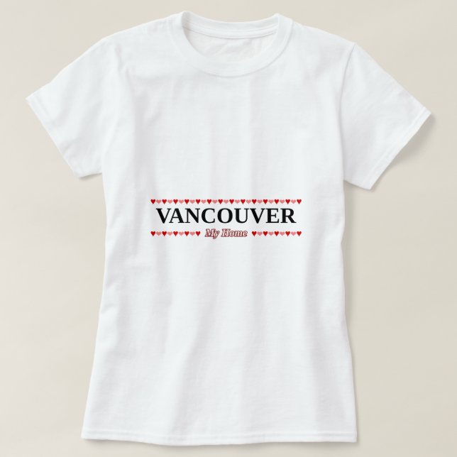 VANCOUVER - My Home (Pink & Red Hearts) T-Shirt (Design Front)