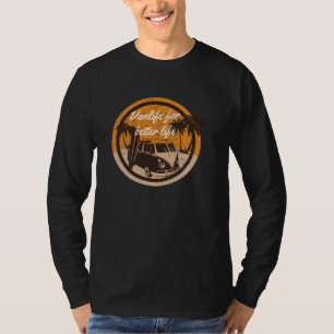 Vanlife for Better Life T-Shirt