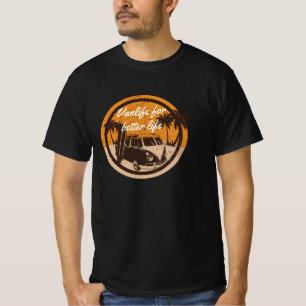 Vanlife for Better Life T-Shirt