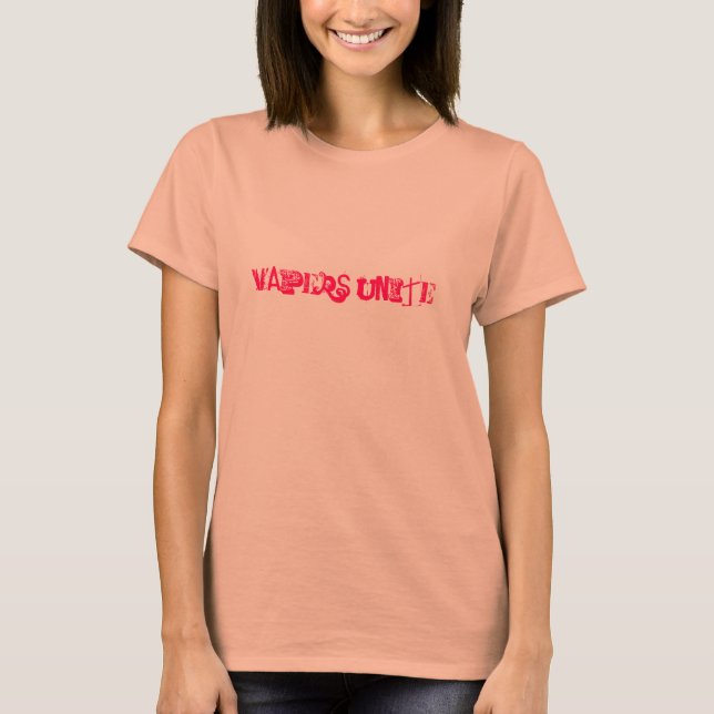 Vapers Unite! T shirt (Front)