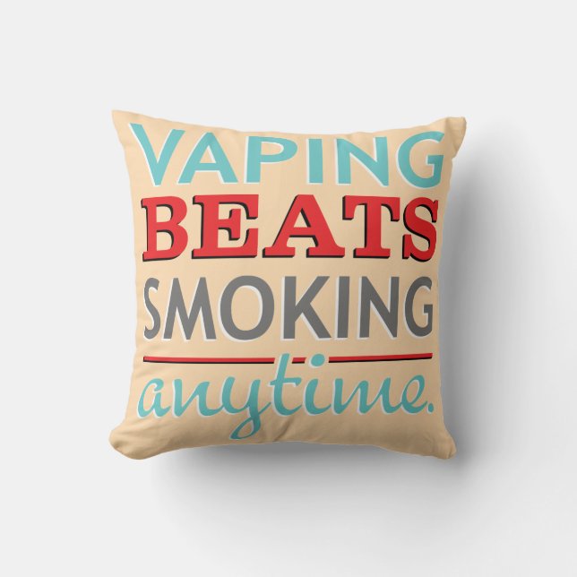 Vaping Beats Smoking Anytime Cushion (Front)