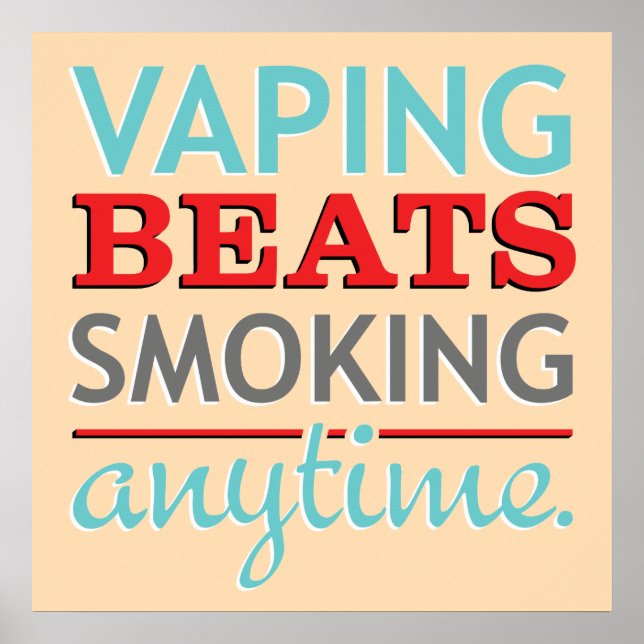 Vaping Beats Smoking Anytime Poster (Front)