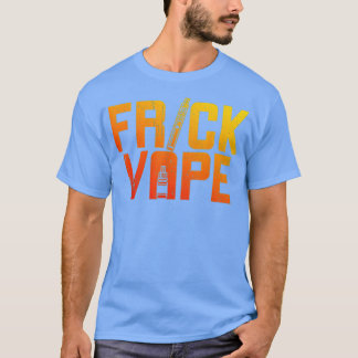 Vaporising and E-Cigarettes Frick Vape  T-Shirt