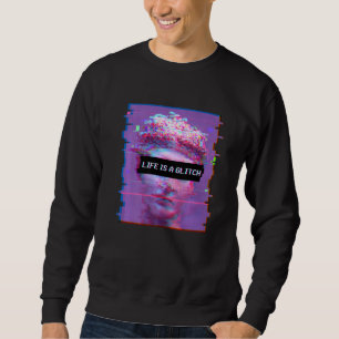 Vaporwave Aesthetic David Statue Life Is A Glitch Sweatshirt