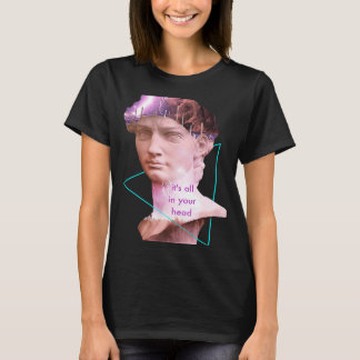 Vaporwave David Statue It's All In Your Head Storm T-Shirt
