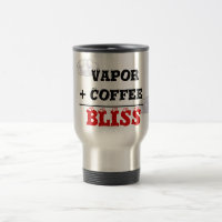 Vapour + Coffee = Bliss Travel Mug