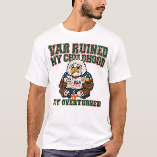 VAR Ruined My Childhood Soccer Joy Overturned  T-Shirt
