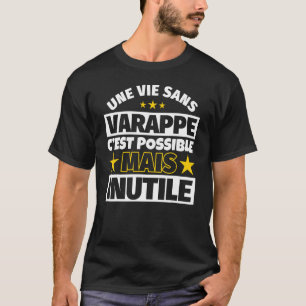 Varappe Tablecloth A Life Without Varappe Is Possi T-Shirt