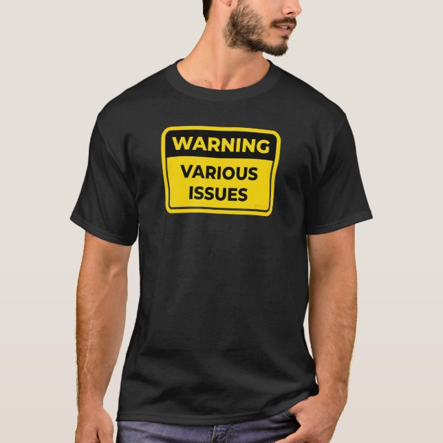 Various Issues Warning Sign Joke Humour T-Shirt (Front)