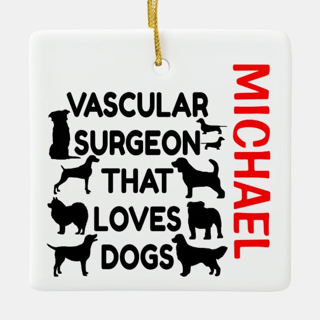 Vascular Surgeon Loves Dogs CUSTOM Ceramic Ornament (Front)