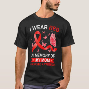 Vasculitis Awareness I Wear Red Butterfly Ribbon T-Shirt