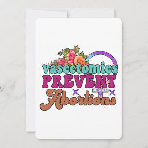 Vasectomies Prevent Abortions Flat Greeting Card