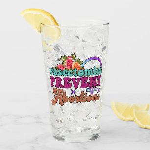 Vasectomies Prevent Abortions Glass Tumbler
