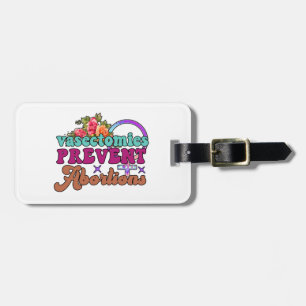 Vasectomies Prevent Abortions Luggage Tag