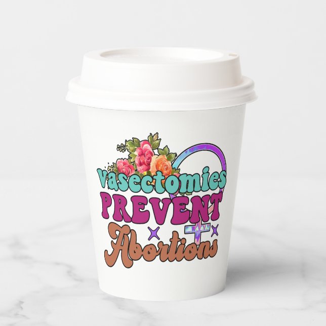 Vasectomies Prevent Abortions Paper Cups (Front)