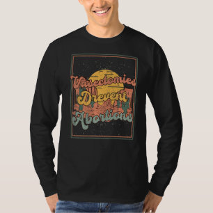 Vasectomies Prevent Abortions Pro Choice Feminist T-Shirt