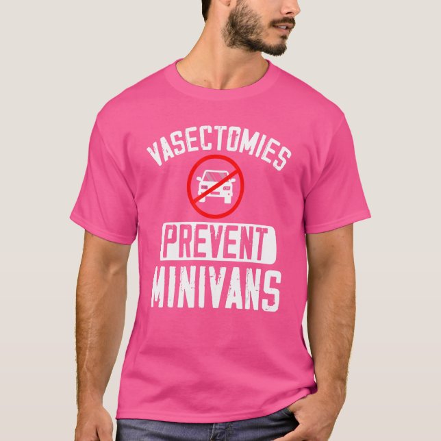 Vasectomies Prevent Minivans Vasectomy Surgery Sur T-Shirt (Front)