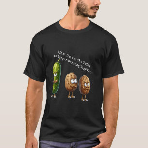 VASECTOMY PICKLE AND WALNUTS GAG GIFT FOR DAD OR O T-Shirt