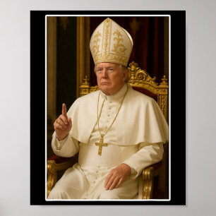 Vatican Christian A New Pope Funny Political Poster