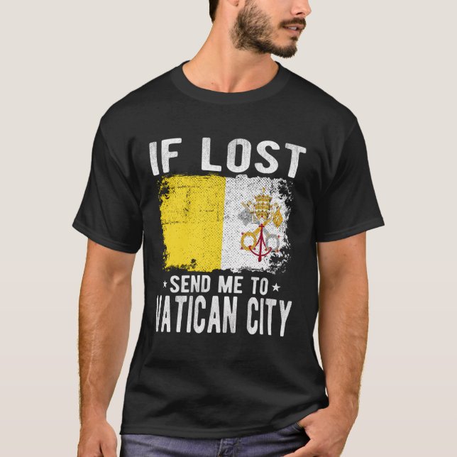 Vatican City Flag Souvenir - If Lost Send Me To Va T-Shirt (Front)